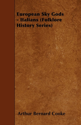 European Sky Gods  Italians Folklore History Series