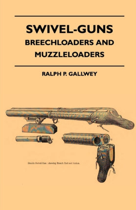SwivelGuns  Breechloaders And Muzzleloaders