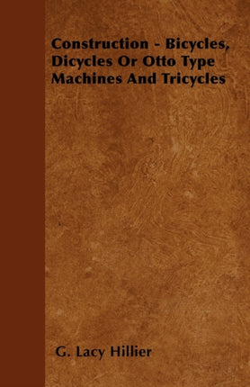 Construction  Bicycles Dicycles Or Otto Type Machines And Tricycles