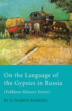 On The Language Of The Gypsies In Russia Folklore History Series