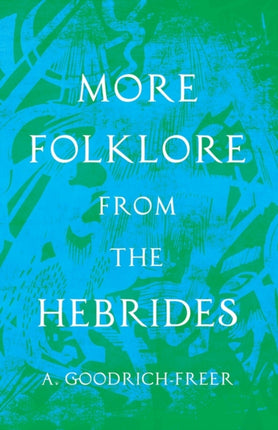 More Folklore From The Hebrides Folklore History Series