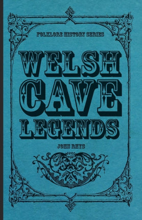 Welsh Cave Legends Folklore History Series