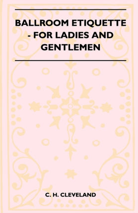 Ballroom Etiquette  For Ladies and Gentlemen