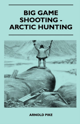 Big Game Shooting  Arctic Hunting