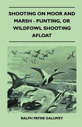 Shooting on Moor and Marsh  Punting Or Wildfowl Shooting Afloat