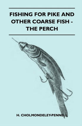 Fishing For Pike And Other Coarse Fish  The Perch