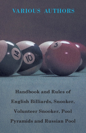 Handbook and Rules of English Billiards Snooker Volunteer Snooker Pool Pyramids and Russian Pool