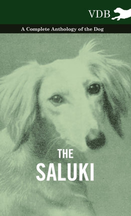 The Saluki  A Complete Anthology of the Dog