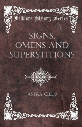 Signs Omens and Superstitions Folklore History Series