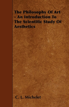 The Philosophy Of Art  An Introduction To The Scientific Study Of Aesthetics
