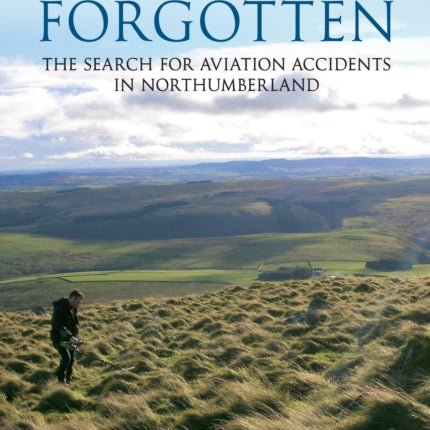 Almost Forgotten: The Search for Aviation Accidents in Northumberland