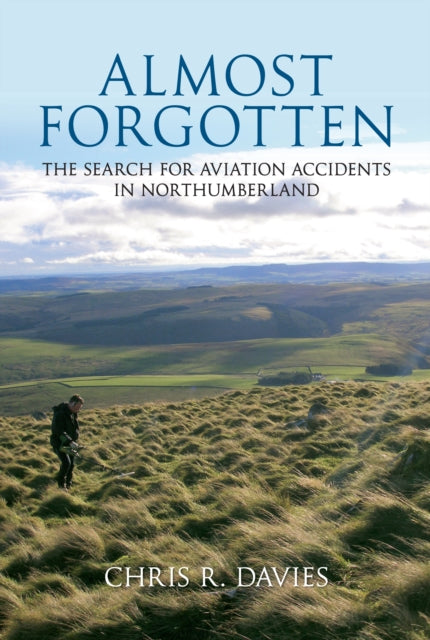 Almost Forgotten: The Search for Aviation Accidents in Northumberland