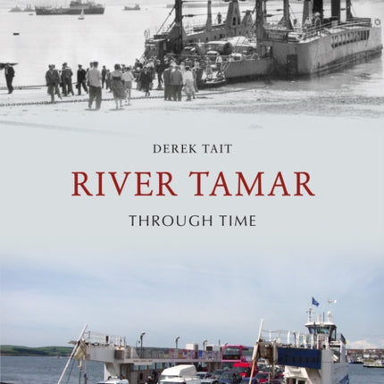 River Tamar Through Time