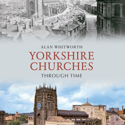 Yorkshire Churches Through Time