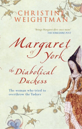 Margaret of York: The Diabolical Duchess