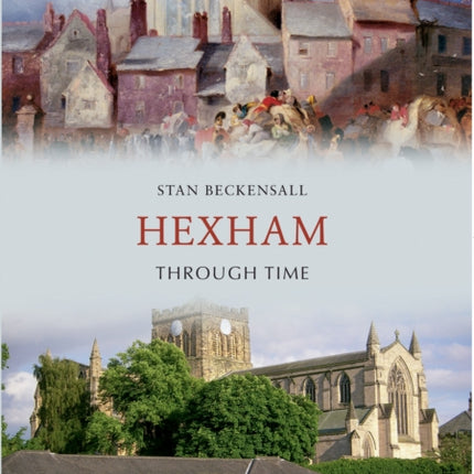 Hexham Through Time