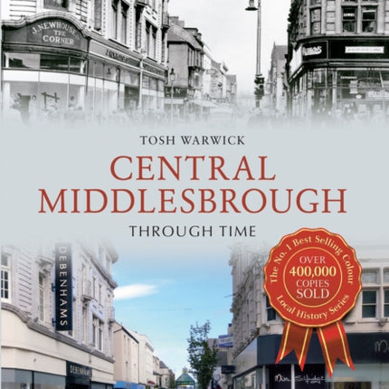 Central Middlesbrough Through Time