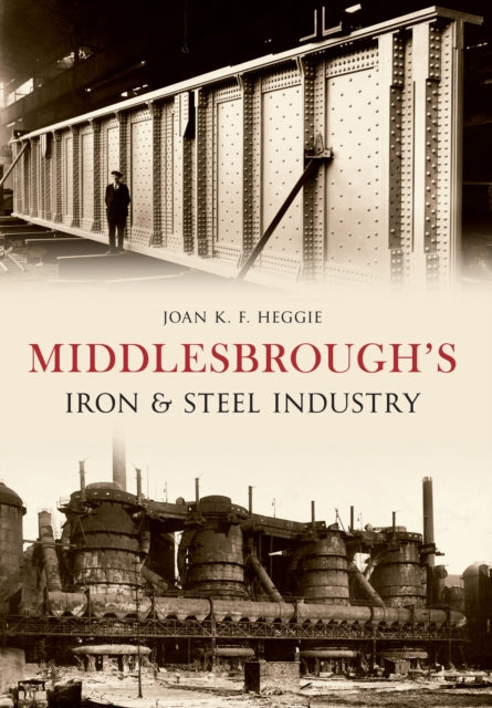 Middlesbroughs Iron and Steel Industry