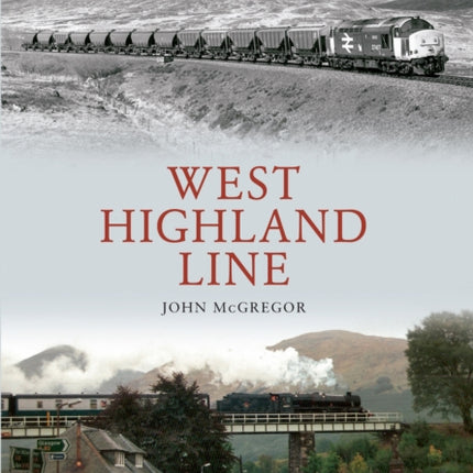 West Highland Line Great Railway Journeys Through Time