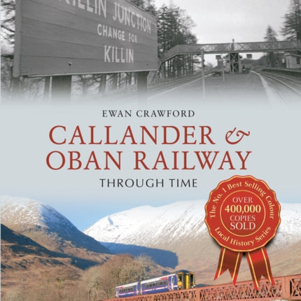 Callander & Oban Railway Through Time