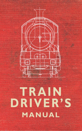 The Train Driver's Manual