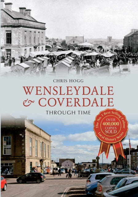 Wensleydale  Coverdale Through Time