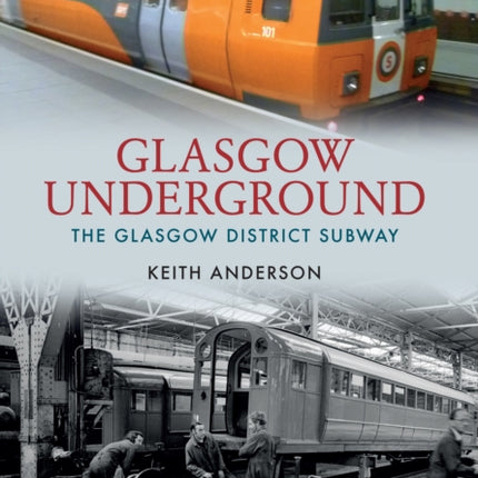 Glasgow Underground: The Glasgow District Subway