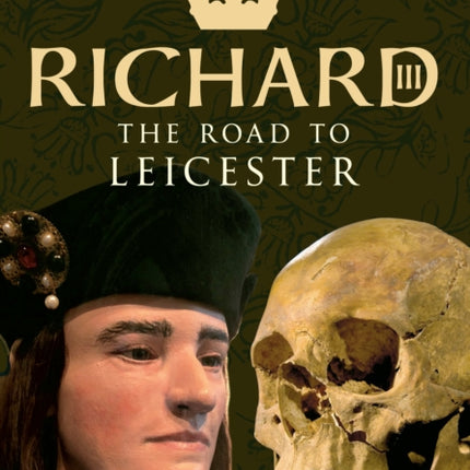 Richard III: The Road to Leicester