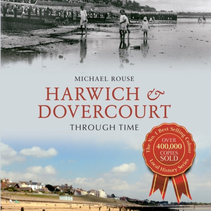 Harwich  Dovercourt Through Time