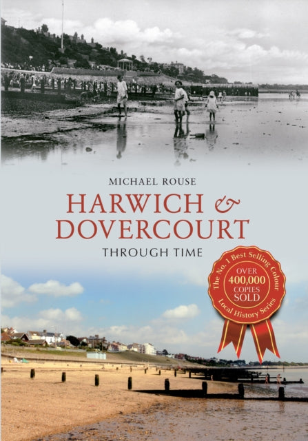 Harwich  Dovercourt Through Time