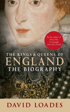 The Kings & Queens of England: The Biography