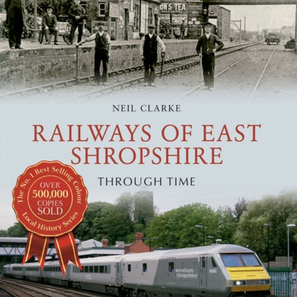 Railways of East Shropshire Through Time