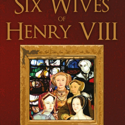 The Illustrated Six Wives of Henry VIII