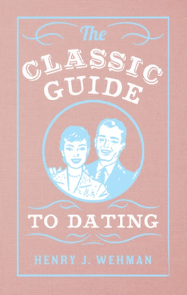 The Classic Guide to Dating