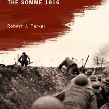 An Illustrated Introduction to the Somme 1916