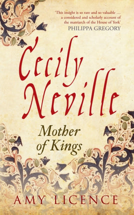 Cecily Neville: Mother of Kings