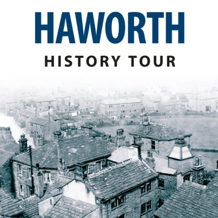 Haworth History Tour