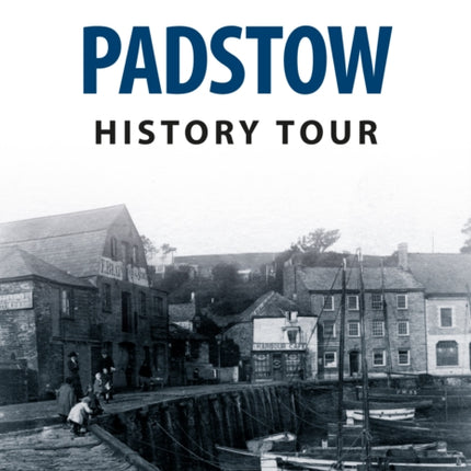 Padstow History Tour