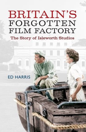 Britains Forgotten Film Factory