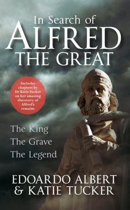 In Search of Alfred the Great: The King, The Grave, The Legend