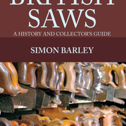 British Saws: A History and Collector's Guide