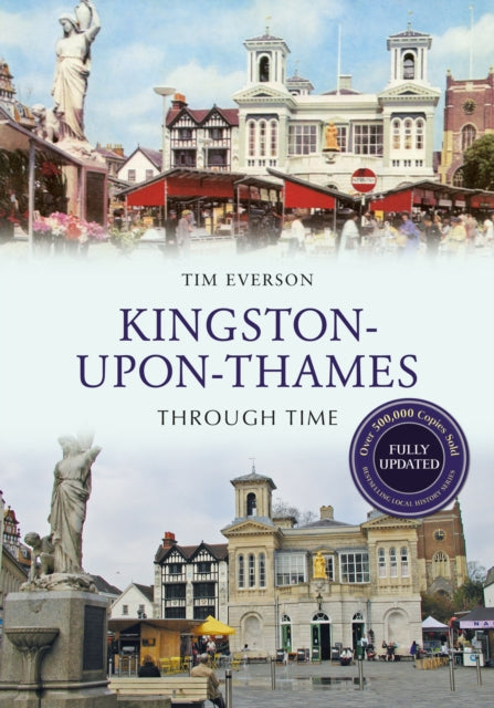 KingstonuponThames Through Time Revised Edition