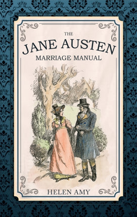 The Jane Austen Marriage Manual