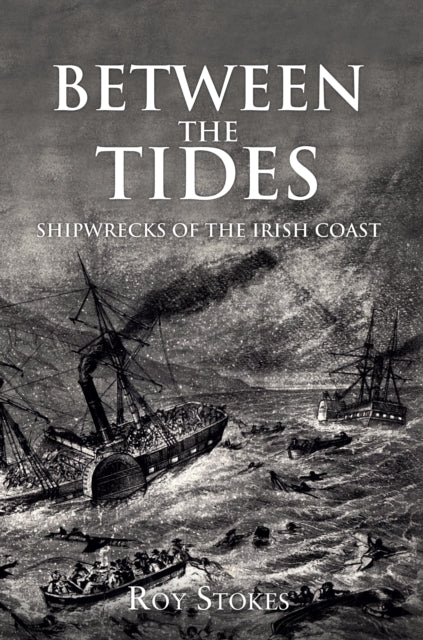 Between the Tides: Shipwrecks of the Irish Coast