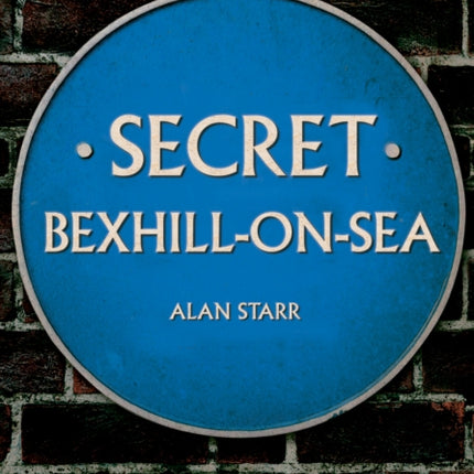 Secret Bexhill-on-Sea