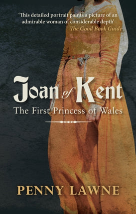 Joan of Kent: The First Princess of Wales