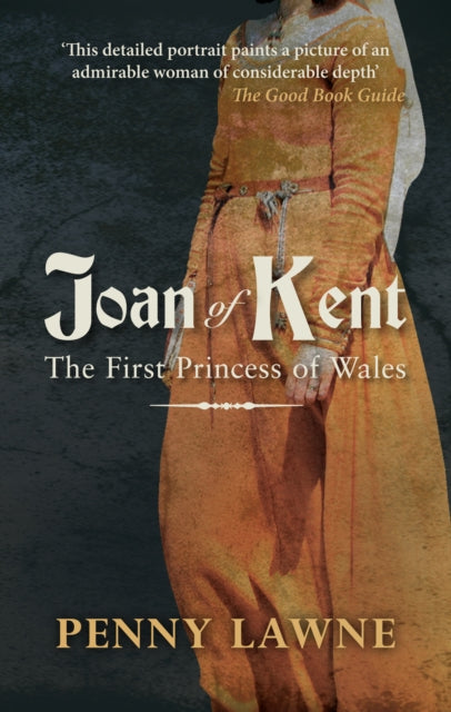 Joan of Kent: The First Princess of Wales