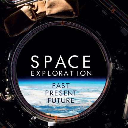 Space Exploration: Past, Present, Future