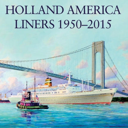 Holland America Liners 1950-2015