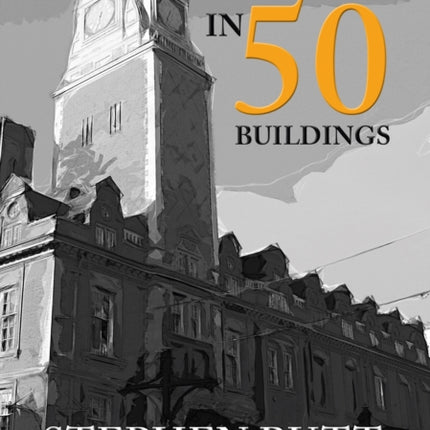 Leicester in 50 Buildings